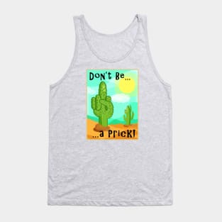 Don't Be a Prick! Tank Top